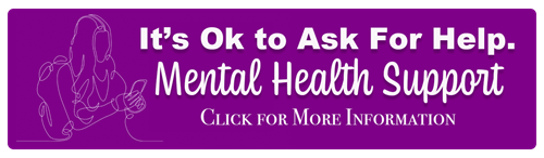 It's ok to ask for help.  Mental health support.  Click for more information.